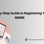 Step-by-Step Guide to Registering Your MSME